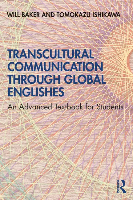 Transcultural Communication Through Global Englishes: An Advanced Textbook for Students - Paperback