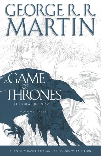 A Game of Thrones: The Graphic Novel: Volume Three - Hardcover