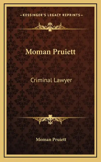 Moman Pruiett: Criminal Lawyer - Hardcover