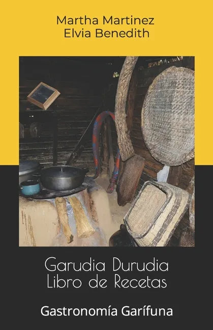 Garudia Durudia Libro de Recetas: Gastronomía Garífuna - Paperback