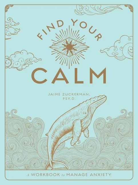 Find Your Calm: A Workbook to Manage Anxiety - Paperback