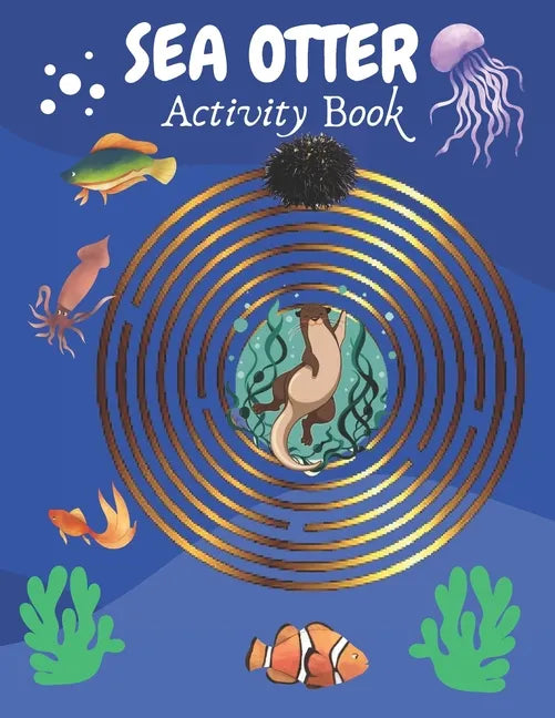 Sea Otter Activity Book: Sea Otter Gifts for Kids - Paperback