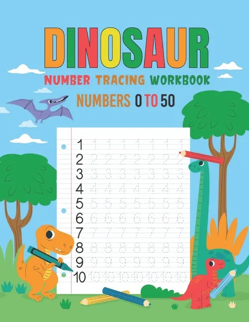 Dinosaur Number Tracing Workbook for kindergarten ages 3 to 5: Dinosaur Number Tracing Practice Workbook for numbers 0 to 50 For Kindergarten Kids Age - Paperback