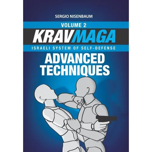 Krav Maga Advanced Techniques: Israeli System of Self-Defense Volume 2 - Paperback
