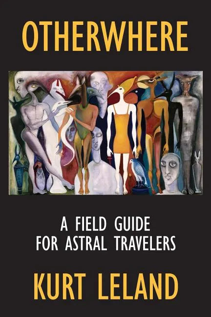 Otherwhere: A Field Guide for Astral Travelers - Paperback