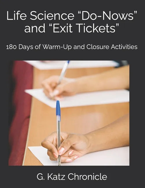 Life Science "Do-Nows" and "Exit Tickets": 180 Days of Warm-Up and Closure Activities - Paperback
