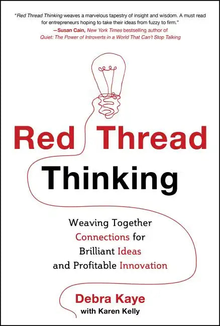 Red Thread Thinking: Weaving Together Connections for Brilliant Ideas and Profitable Innovation - Hardcover