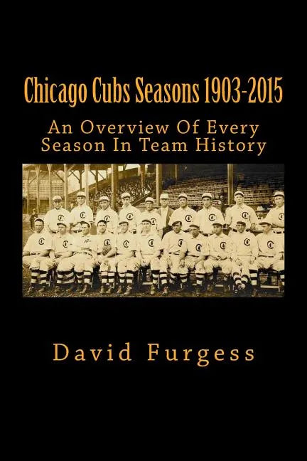 Chicago Cubs Seasons 1903-2015 - Paperback