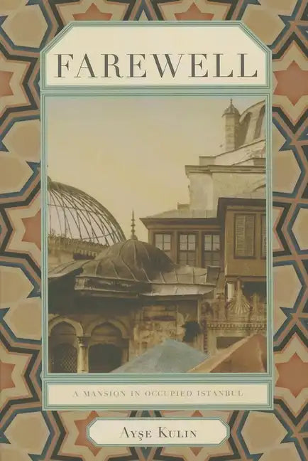 Farewell: A Mansion in Occupied Istanbul - Paperback