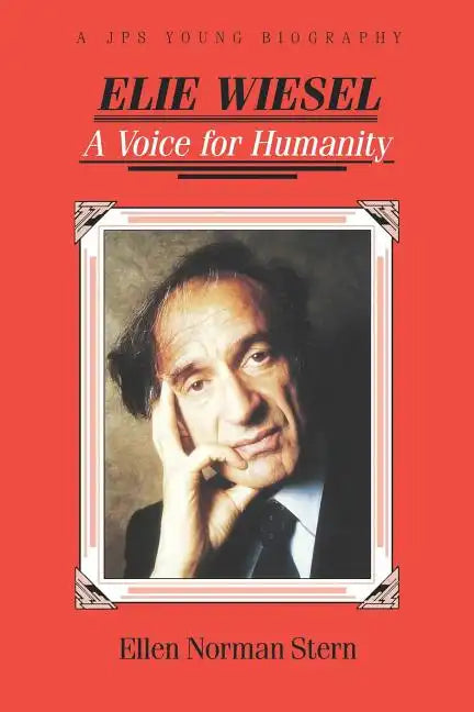 Elie Wiesel: A Voice for Humanity - Paperback