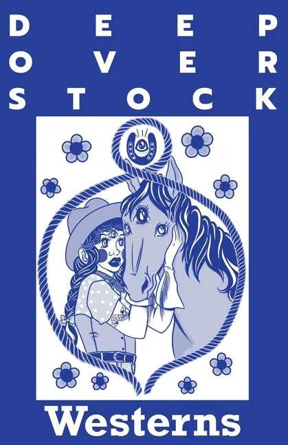 Deep Overstock Issue 6: Westerns - Paperback