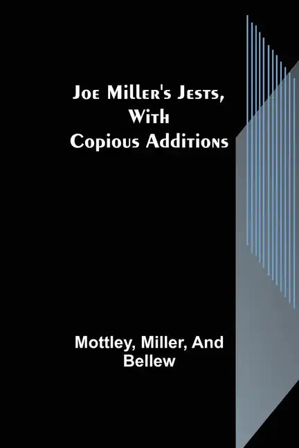 Joe Miller's Jests, with Copious Additions - Paperback