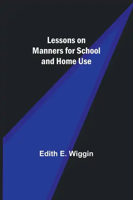 Lessons on Manners for School and Home Use - Paperback