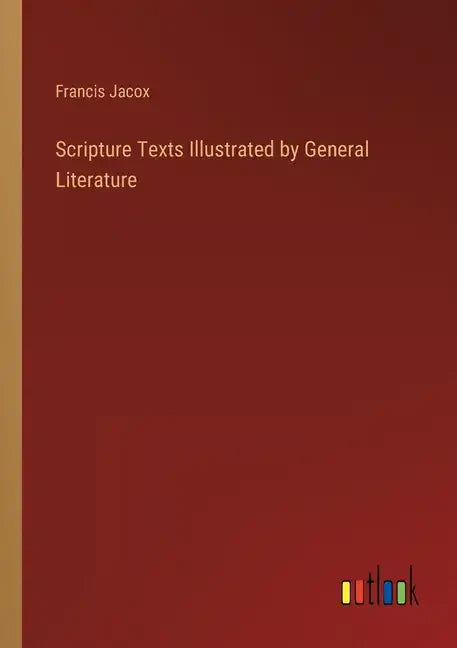 Scripture Texts Illustrated by General Literature - Paperback