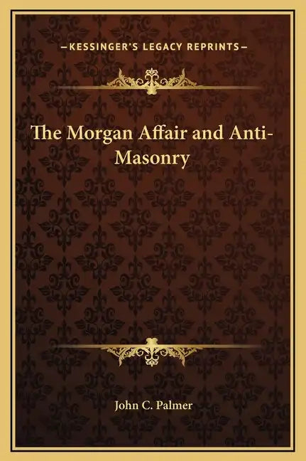 The Morgan Affair and Anti-Masonry - Hardcover