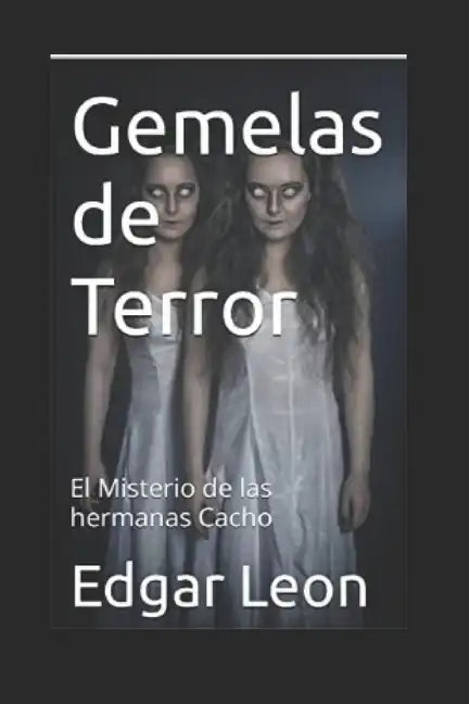 Gemelas de Terror: El Misterio de las Hermanas Cacho - Paperback