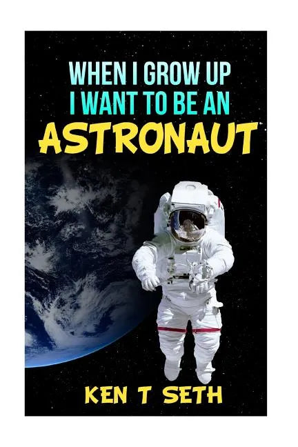 When I grow up I want to be an astronaut - Paperback