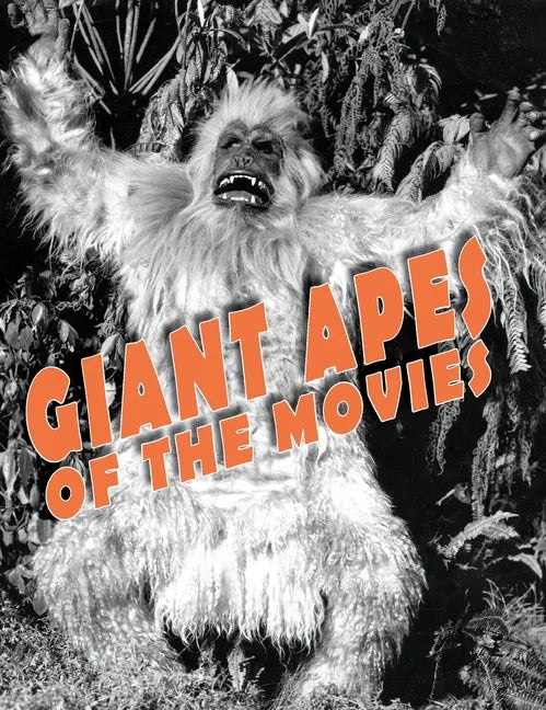 Giant Apes of the Movies - Hardcover