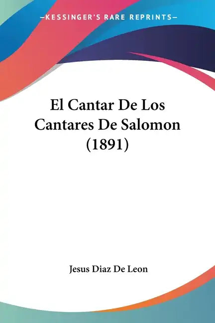 El Cantar de Los Cantares de Salomon (1891) - Paperback