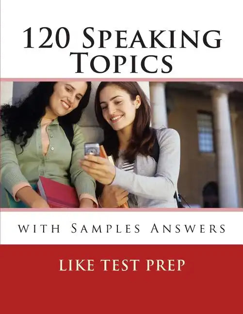120 Speaking Topics: with Sample Answers - Paperback