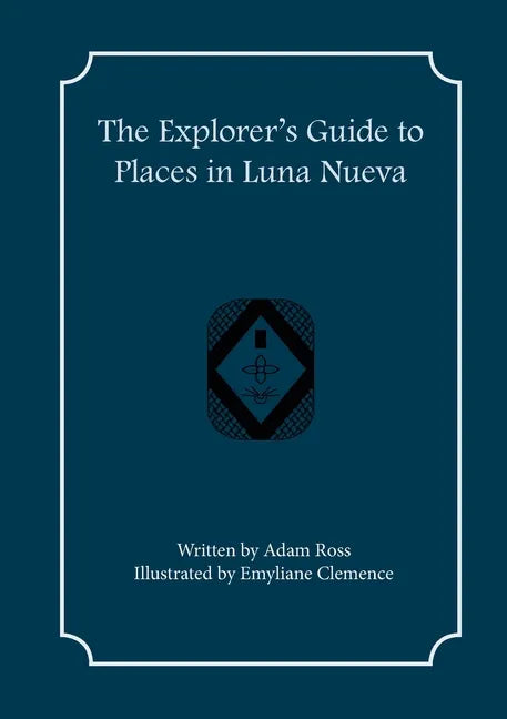 The Explorer's Guide to Places in Luna Nueva - Paperback
