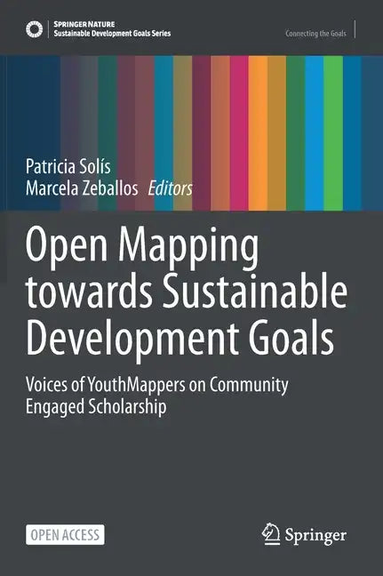 Open Mapping Towards Sustainable Development Goals: Voices of Youthmappers on Community Engaged Scholarship - Hardcover