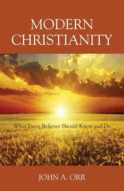 Modern Christianity: What Every Believer Should Know and Do - Paperback