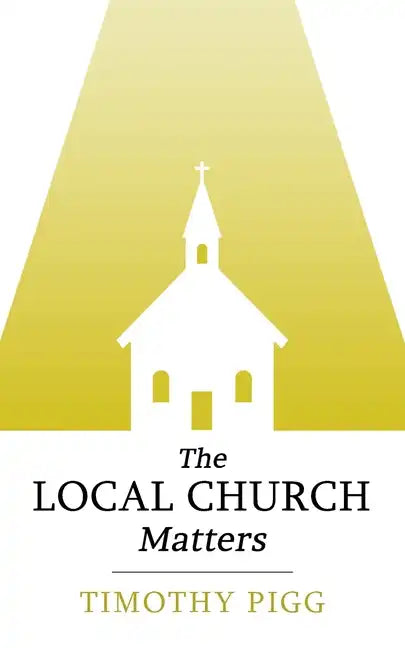 The Local Church Matters - Paperback