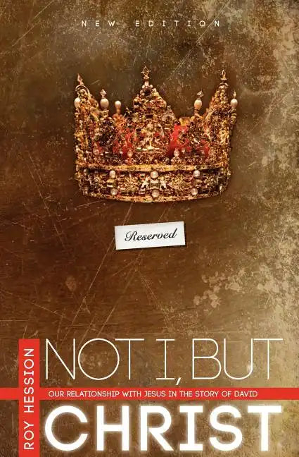 Not I, But Christ: Our Relationship with Jesus in the Story of David - Paperback