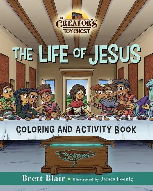 The Life of Jesus- Coloring and Activity Book: The Creator's Toy Chest Series - Paperback