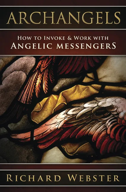 Archangels: How to Invoke & Work with Angelic Messengers - Paperback