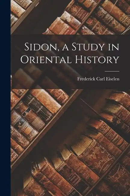 Sidon, a Study in Oriental History - Paperback