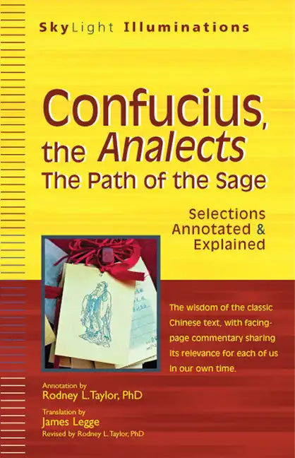 Confucius, the Analects: The Path of the Sage--Selections Annotated & Explained - Paperback