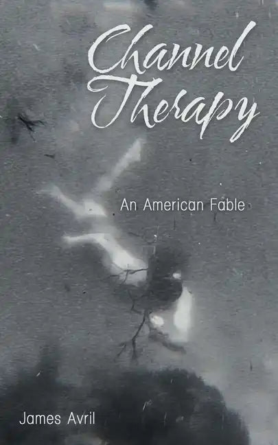 Channel Therapy: An American Fable - Paperback