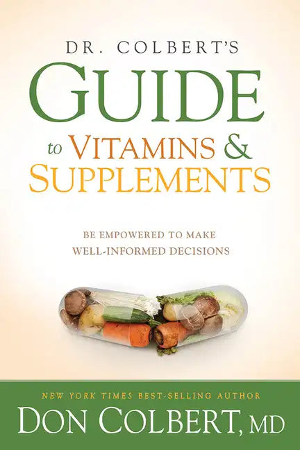 Dr. Colbert's Guide to Vitamins and Supplements: Be Empowered to Make Well-Informed Decisions - Paperback