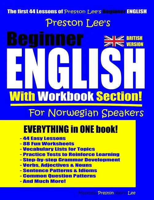 Preston Lee's Beginner English With Workbook Section For Norwegian Speakers (British Version) - Paperback