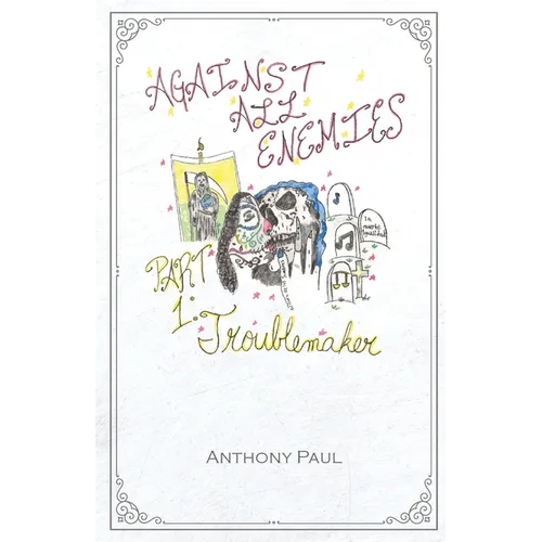 Against All Enemies: Part One: Troublemaker - Paperback