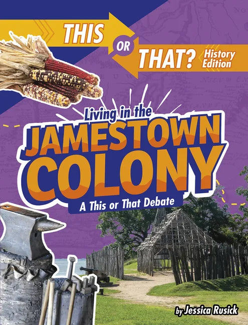 Living in the Jamestown Colony: A This or That Debate - Paperback