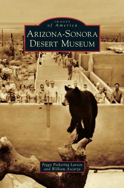 Arizona-Sonora Desert Museum - Hardcover