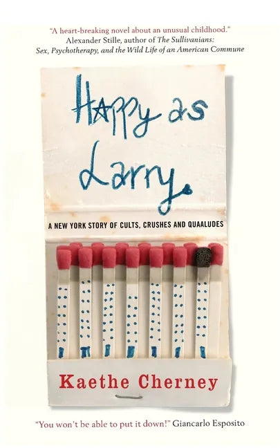 Happy As Larry: A New York Story of Cults, Crushes and Quaaludes - Paperback