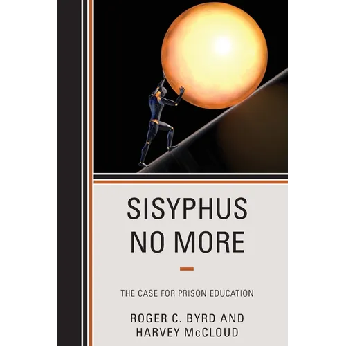 Sisyphus No More: The Case for Prison Education - Paperback