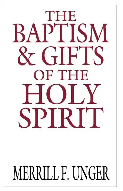 The Baptism & Gifts of the Holy Spirit - Paperback