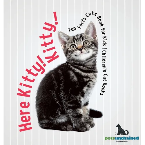 Here Kitty! Kitty! Fun Facts Cats Book for Kids Children's Cat Books - Hardcover