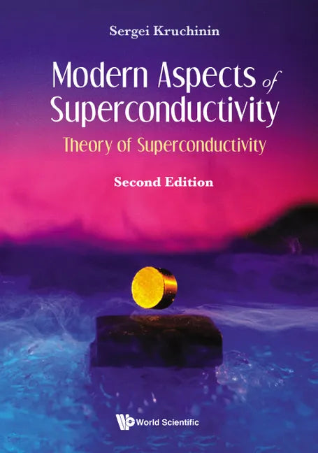 Modern Aspects of Superconductivity: Theory of Superconductivity (Second Edition) - Hardcover