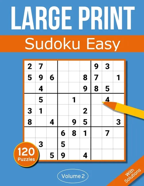 Sudoku Large Print Easy: Large Print Sudoku Puzzle Book For Adults & Seniors With 120 Easy Sudoku Puzzles - Volume 2 - Paperback