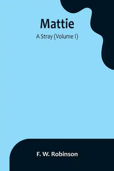 Mattie: -A Stray (Volume I) - Paperback