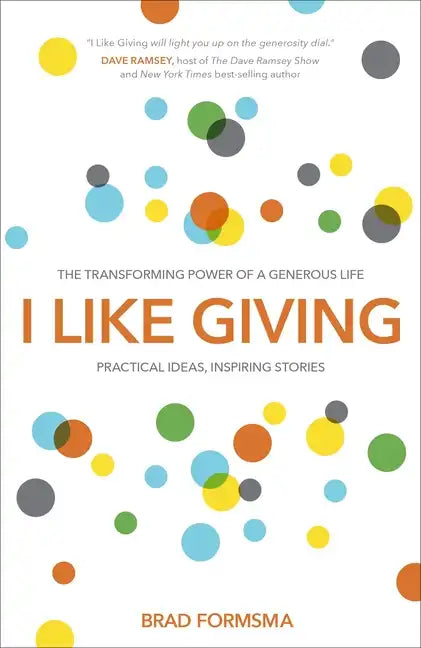 I Like Giving: The Transforming Power of a Generous Life - Paperback