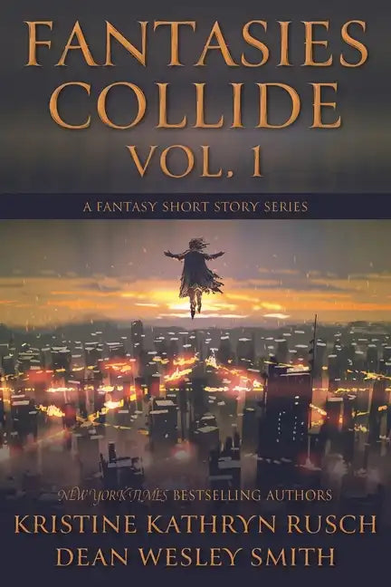 Fantasies Collide, Vol. 1: A Fantasy Short Story Series - Paperback