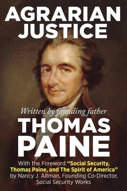 Agrarian Justice: With a new foreword, "Social Security, Thomas Paine, and the Spirit of America" - Paperback