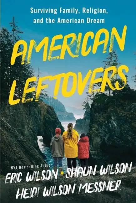 American Leftovers: Surviving Family, Religion, & the American Dream - Paperback